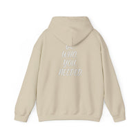 Smart Living - BE. WHO. YOU. NEEDED. Heavy Blend Hoodie